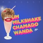 Um milkshake chamado wanda